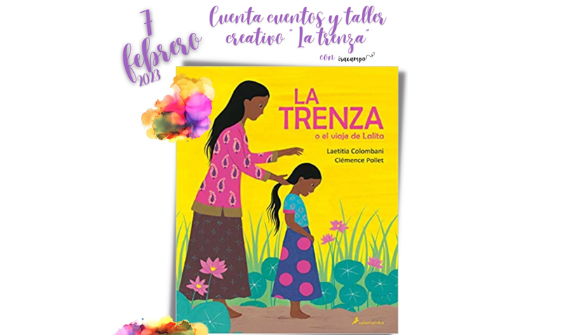 El cuentacuentos y taller creativo se basa en el álbum ilustrado 'La Trenza'.