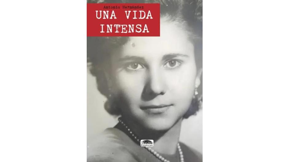 Portada del libro 'Una vida intensa', segunda publicación del serrablés Antonio Hernández.